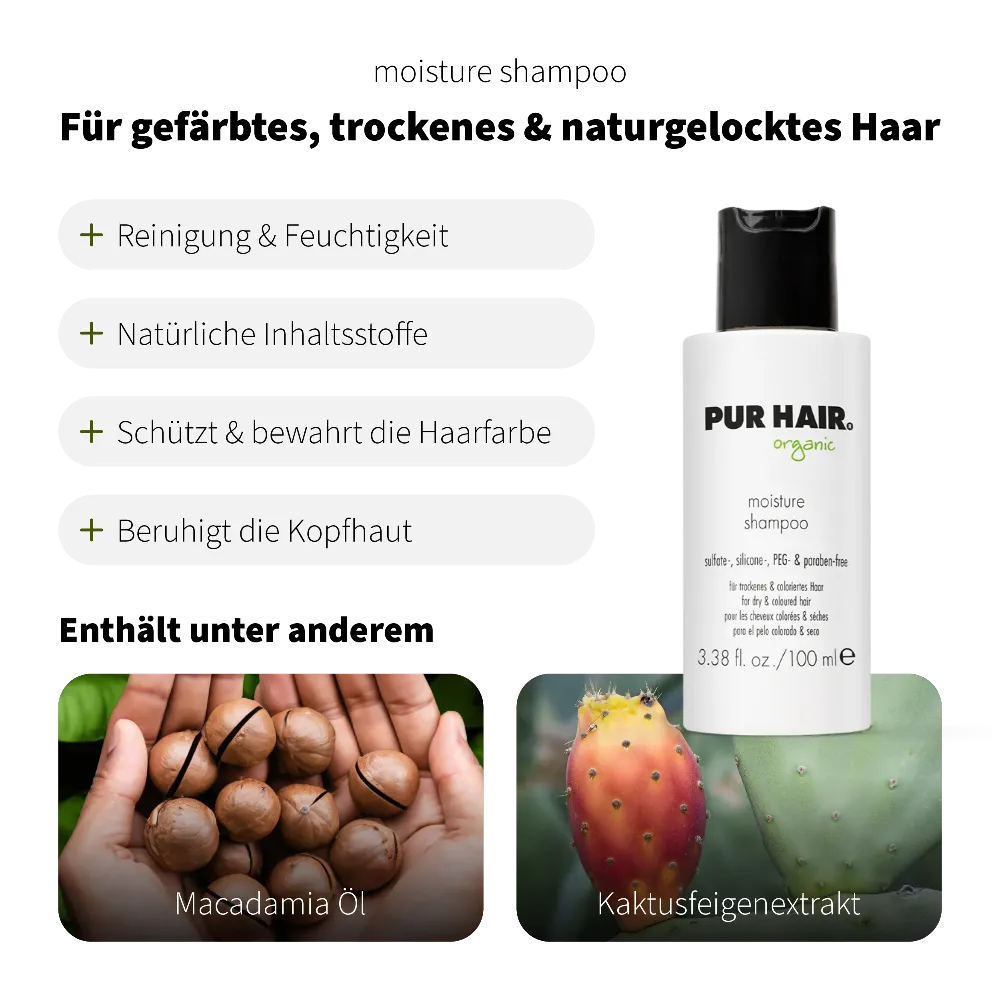 PUR HAIR Organic Moisture Shampoo 100 ml – Shampoo mit natürlichem Macadamia Öl und Kaktusfeigenextrakt. Allround-Shampoo für jeden Haartyp, Reinigung und Feuchtigkeit, natürliche Inhaltsstoffe, schützt die Haarfarbe, beruhigt die Kopfhaut